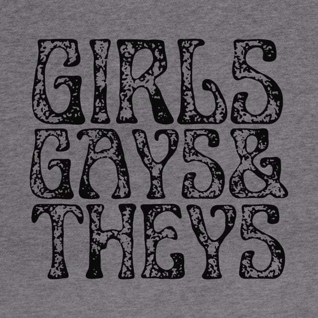 Girls, Gays and Theys | LGBTQ T Shirt Design by Rainbow Kin Wear